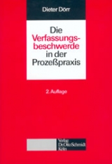 Die Verfassungsbeschwerde in der Prozesspraxis - Dieter D&ouml;rr