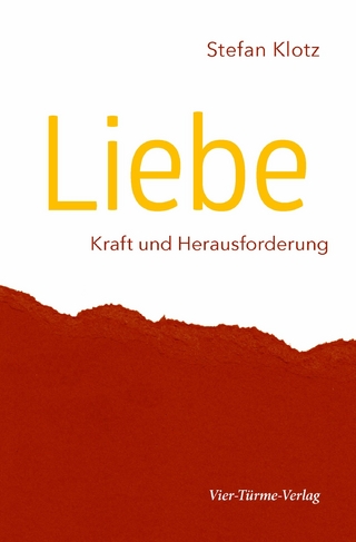 Liebe - Kraft und Herausforderung