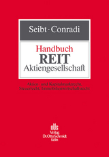 Handbuch REIT-Aktiengesellschaft - Johannes Conradi, Klaus Elmendorff, Hartmut Fr&uuml;nd, Matthias [RA Kuhn, Christian [RA Ruoff, Christoph H. [RA Seibt, Hans-Christoph Voigt