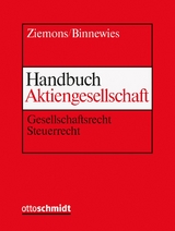 Handbuch Aktiengesellschaft - Burkhard Binnewies, Niklas Hagedorn, Hilke Herchen, Alexandra Schluck-Amend, Martina Schmid, Hildegard Ziemons