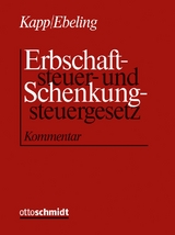Erbschaftsteuer- und Schenkungsteuergesetz - Reinhard Kapp, J&uuml;rgen Ebeling, Reinhard Geck, Dirk Eisele, Thomas Curdt, Philipp Karl Kepper