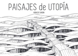 Paisajes de utopía - Horacio Sardin