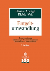 Entgeltumwandlung - Hanau, Peter; Arteaga, Marco S; Rieble, Volker; Veit, Annekatrin