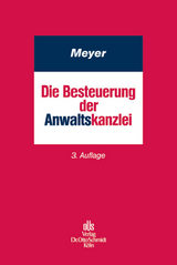 Die Besteuerung der Anwaltskanzlei - Meyer, Holger