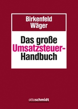Das gro&szlig;e Umsatzsteuer-Handbuch - Wolfram Birkenfeld, Karin Bosche, Gerhard Michel, Ursula Slapio, Christian Sterzinger, Christoph W&auml;ger, Petra Weym&uuml;ller, Thomas Jacobs, Thomas Meurer
