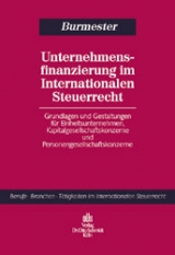 Unternehmensfinanzierung im Internationalen Steuerrecht - Gabriele Burmester