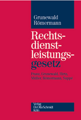 Rechtsdienstleistungsgesetz Kommentar - Barbara Grunewald, Bernd Hirtz, Hans-Friedrich M&uuml;ller, Volker R&ouml;mermann, R&uuml;diger Supp&eacute;, Kurt Franz