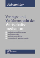 Vertrags- und Verfahrensrecht der Wirtschaftsmediation - Horst Eidenm&uuml;ller