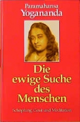 Die ewige Suche des Menschen - Paramahansa Yogananda