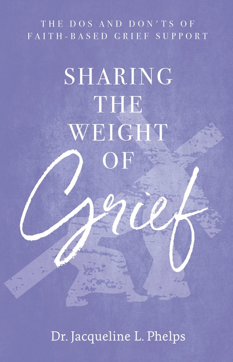 Sharing the Weight of Grief - Dr. Jacqueline L. Phelps