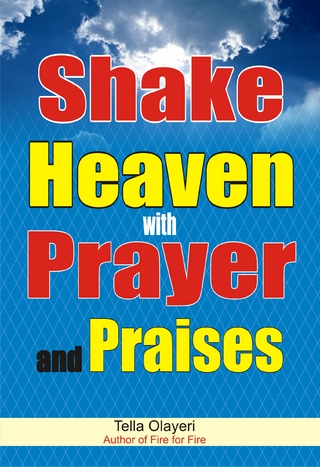 Shake Heaven with Prayer and Praises