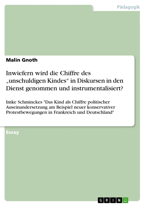 Inwiefern wird die Chiffre des „unschuldigen Kindes“ in Diskursen in den Dienst genommen und instrumentalisiert? - Malin Gnoth