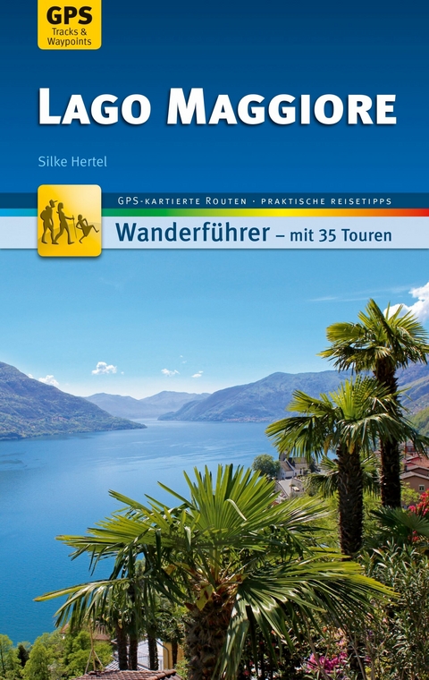 Lago Maggiore Wanderf&uuml;hrer Michael M&uuml;ller Verlag - Silke Hertel