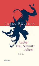 Luther - Frau Schmitz - Julien -  Lukas B&auml;rfuss