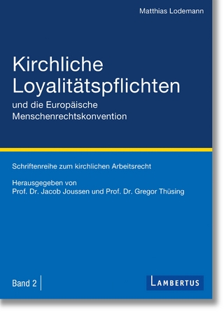 Kirchliche Loyalitätspflichten und die Europäische Menschenrechtskonvention