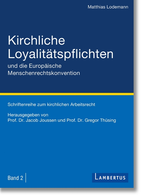 Kirchliche Loyalit&auml;tspflichten und die Europ&auml;ische Menschenrechtskonvention -  Matthias Lodemann