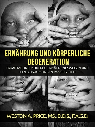 Ernährung und körperliche Degeneration (Übersetzt)