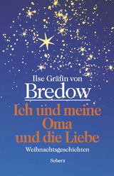 Ich und meine Oma und die Liebe - Ilse Gr&auml;fin von Bredow