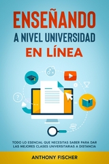 Ense&ntilde;ando a Nivel Universidad en L&iacute;nea - Anthony Fischer