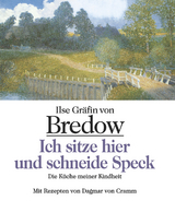 Ich sitze hier und schneide Speck - Ilse Gräfin von Bredow