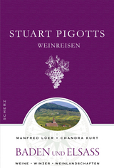 Stuart Pigotts Weinreisen - Chandra Kurt, Manfred Lüer, Stuart Pigott