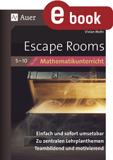 Escape Rooms f&uuml;r den Mathematikunterricht 5-10 - Vivian Mohr
