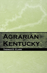 Agrarian Kentucky - Thomas D. Clark