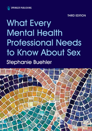 What Every Mental Health Professional Needs to Know About Sex, Third Edition