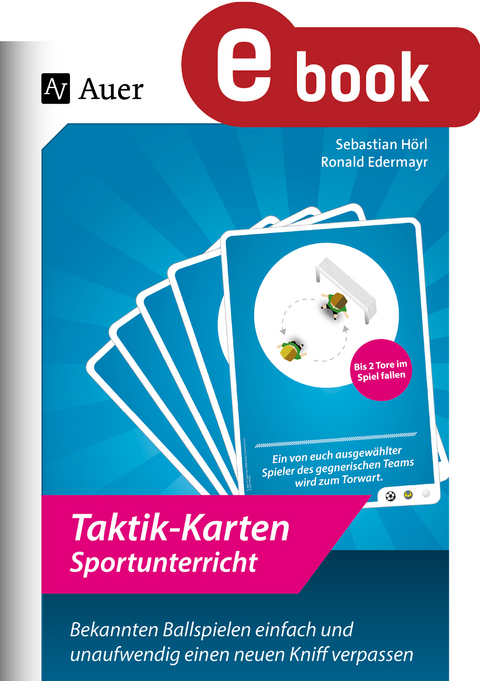 Taktik-Karten Sportunterricht - Ronald Edermayr, Sebastian H&ouml;rl