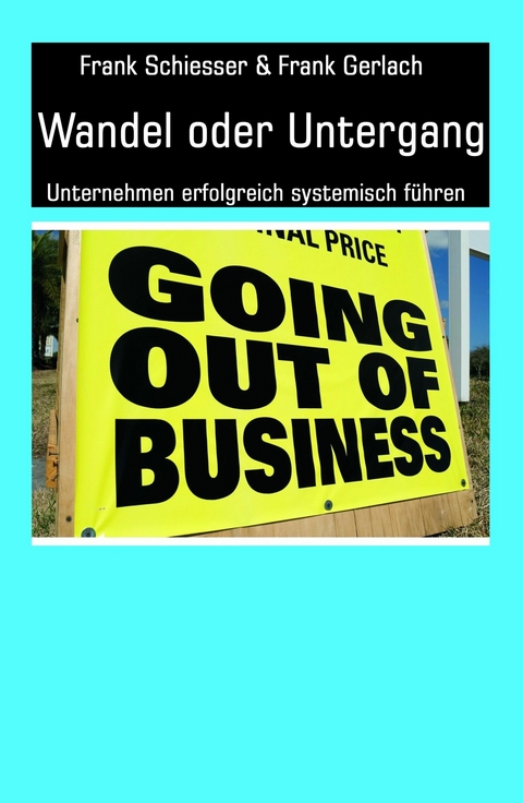 Wandel oder Untergang -  Frank Schiesser,  Frank Gerlach