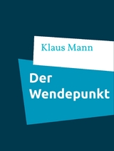 Der Wendepunkt - Klaus Mann