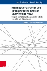 Kontingenzerfahrungen und ihre Bew&auml;ltigung zwischen imperium und regna - 