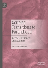 Couples&rsquo; Transitions to Parenthood - Charlotte Faircloth