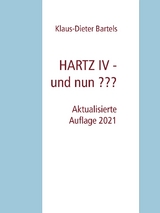 HARTZ IV - und nun ??? - Klaus-Dieter Bartels