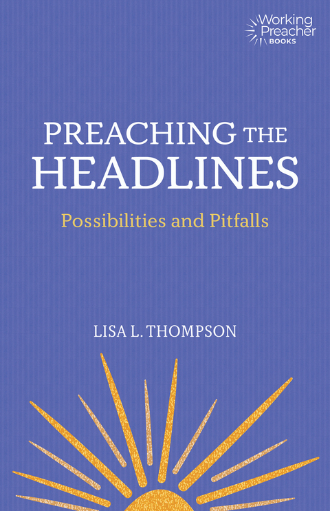 Preaching the Headlines -  Thompson Lisa L. Thompson