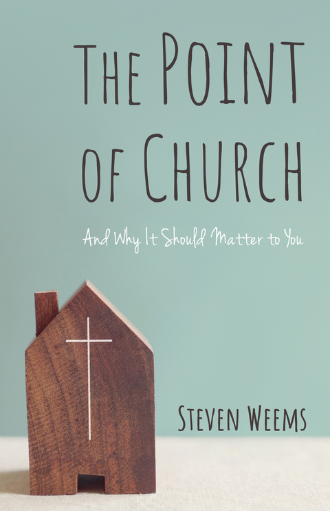 The Point of Church - Steven Weems
