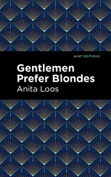 Gentlemen Prefer Blondes - Anita Loos