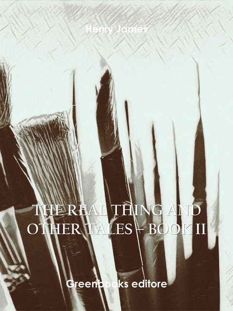 The Real Thing and Other Tales &ndash; Book II - Henry James
