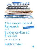 Classroom-based Research and Evidence-based Practice - Keith Taber