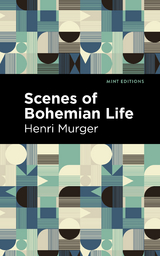 Scenes of Bohemian Life - Henri Murger