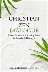 Christian - Zen Dialogue -  Alakkalam Joseph SVD Jijimon Alakkalam Joseph SVD