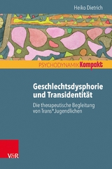 Geschlechtsdysphorie und Transidentit&auml;t -  Heiko Dietrich