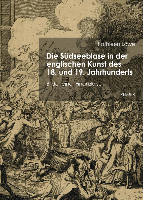 Die S&uuml;dseeblase in der englischen Kunst des 18. und 19. Jahrhunderts - Kathleen L&ouml;we