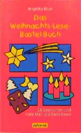 Das Weihnachts-Lese-Bastel-Buch - Angelika Blum