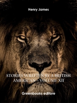 Stories written by a British American &ndash; Volume XII - Henry James