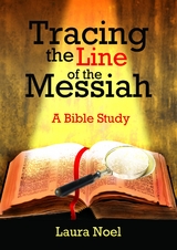 Tracing the Line of the Messiah - Laura Noel