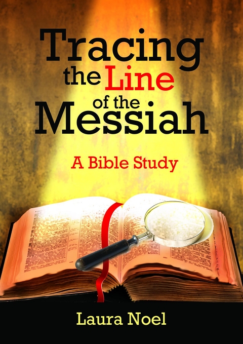 Tracing the Line of the Messiah - Laura Noel