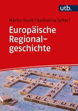 Europ&auml;ische Regionalgeschichte - Martin Knoll, Katharina Scharf