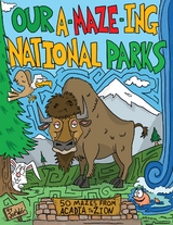 Our A-Maze-ing National Parks -  Joe Wos,  Joseph Wos