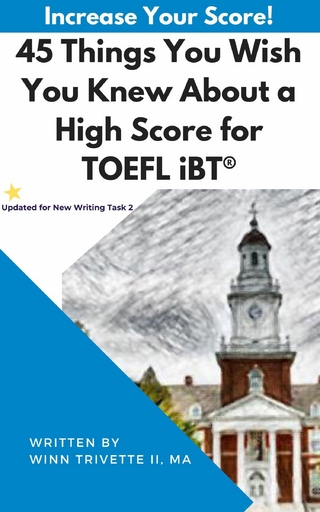 45 Things You Wish You Knew About a High Score for TOEFL iBT(R)